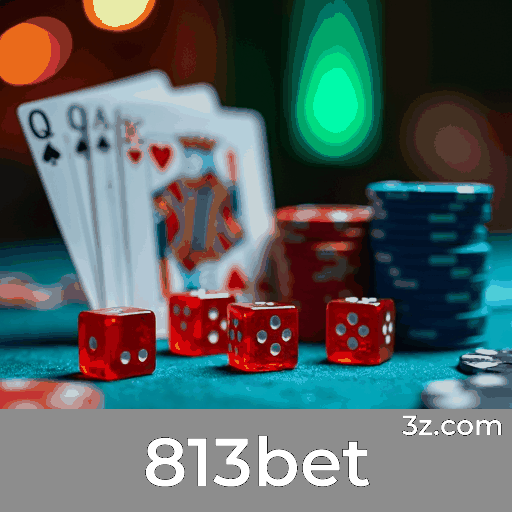 813bet: Plataforma de Apostas Confiável e Rápida